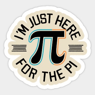 I'm Just Here for the Pie Sticker